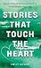 Stories That Touch The Heart