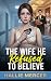The Wife He Refused to Believe by Hallie Mercer