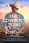 The Cowboy’s Texas Rose (The Dixons of Legacy Ranch, #1) The Cowboy’s Texas Rose (The Dixons of Legacy Ranch, #1)