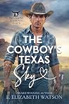 The Cowboy’s Texas Sky (The Dixons of Legacy Ranch, #2)