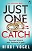 Just One Catch: A dark, addictive psychological thriller with a killer twist