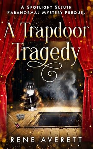 A Trapdoor Tragedy: A Spotlight Sleuth Paranormal Cozy Mystery Prequel: Spotlight Sleuth - Isla Reed Paranormal Mysteries Book 0