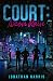 Court by Jonathan Harris Court by Jonathan Harris