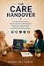 The Care Handover: A Practi...