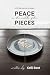 Peace in the Middle of the Pieces: A 30-day journey to peace