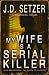 My Wife Is a Serial Killer