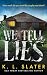 We Tell Lies