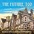 The Future, Too
