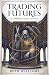 Trading Futures: A Modern M...
