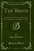 The Bruce: Being the Metric...
