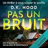 Pas un bruit: Les...