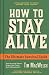 How to Stay Alive: The Ulti...