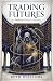 Trading Futures: A Modern M...