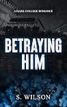 Betraying Him