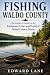 Fishing Waldo County: An An...