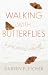 Walking With Butterflies