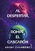 Al despertar, rompe el casc...