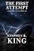 The First Attempt by Stephen R. King