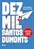 Dez Mil Santos Dumonts: O E...