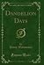 Dandelion Days (Classic Reprint)