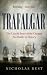 TRAFALGAR: The Untold Story...