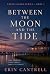Between the Moon and the Tide: Haven Island Book 1 (Haven Island Series)