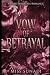 VOW OF BETRAYAL: A Dark Syn...