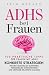 ADHS bei Frauen: 100 prakti...