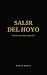 SALIR DEL HOYO: Para los qu...