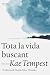 Tota la vida buscant