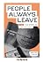 People Always Leave: The st...
