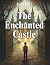 The Enchanted Castle: A Cla...