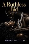 A Ruthless Bid: A...