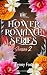 The Flower Romance Series: ...