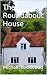 The Roundabout House (The B...