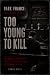 Too Young to Kill: The Murd...