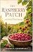The Raspberry Patch: Grow, ...