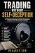 Trading Without Self-Decept...