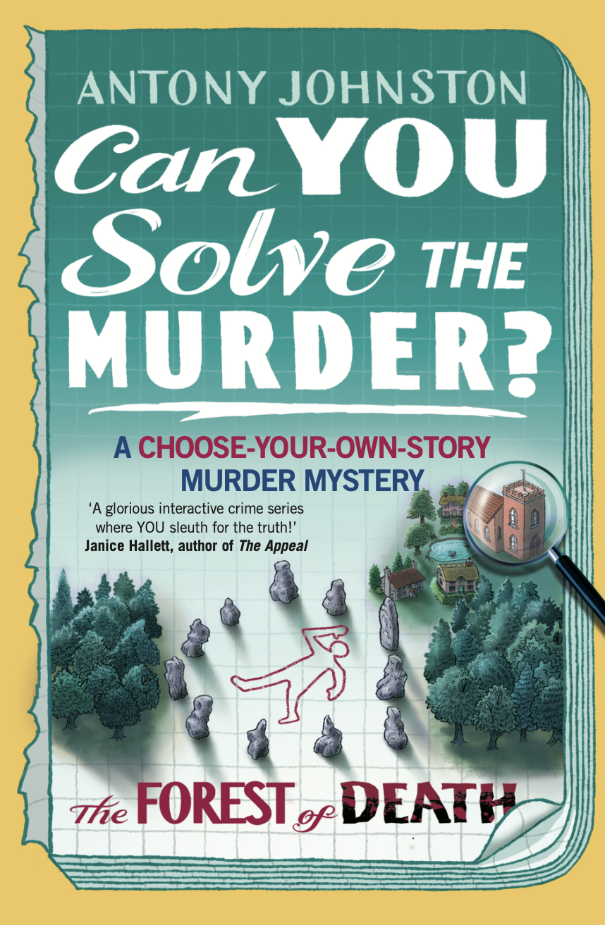 Can You Solve the Murder? The Forest of Death – Become the detective in a gripping, interactive crime novel and puzzle book for adults