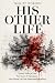 His Other Life: Twenty Year...