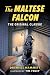 The Maltese Falcon: The Ori...