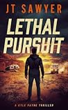 Lethal Pursuit (Kyle Payne Thrillers Book 6)