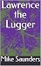 Lawrence the Lugger