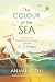 The Colour of the Sea: The ...