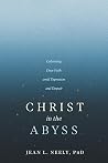 Christ in the Abyss by Jean L. Neely Christ in the Abyss by Jean L. Neely