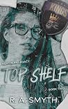 Top Shelf by R.A. Smyth