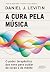 A Cura Pela Música: O Poder...