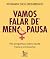 Vamos Falar De Menopausa: 1...