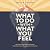 What to Do with What You Fe...