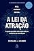 A Lei Da Atração: O Segredo...